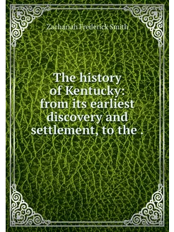 The history of Kentucky from its ear