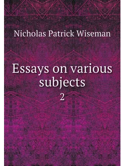 Essays on various subjects. 2