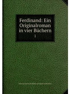 Ferdinand Ein Originalroman in vier