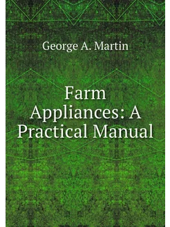 Farm Appliances A Practical Manual