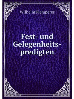 Fest- und Gelegenheits-predigten