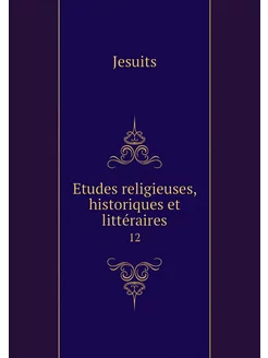 Etudes religieuses, historiques et li