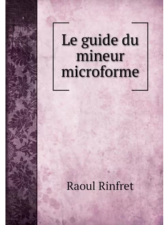 Le guide du mineur microforme