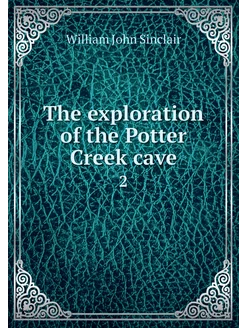 The exploration of the Potter Creek c