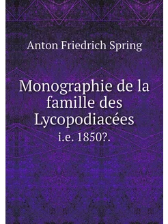 Monographie de la famille des Lycopod