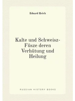 Kalte und Schweisz-Füsze deren Verhütung und Heilung