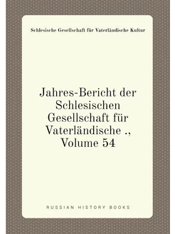 Jahres-Bericht der Schlesischen Gesellschaft für Vat