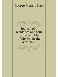 Journal of a residence and tour in th