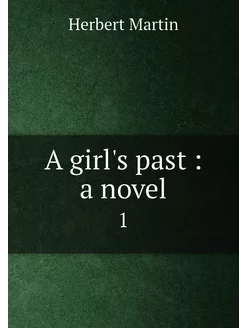 A girl's past a novel. 1