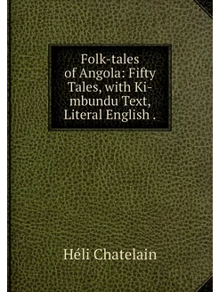 Folk-tales of Angola Fifty Tales, wi