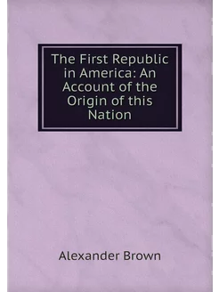 The First Republic in America An Acc