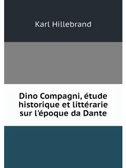 Dino Compagni, étude historique et li