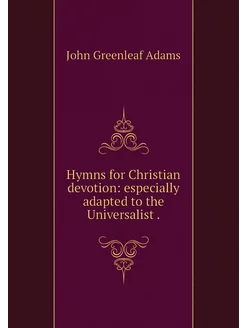 Hymns for Christian devotion especia