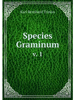 Species Graminum. v. 1