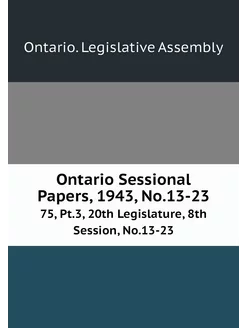 Ontario Sessional Papers, 1943, No.13