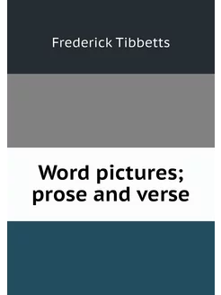 Word pictures prose and verse