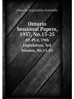 Ontario Sessional Papers, 1937, No.13