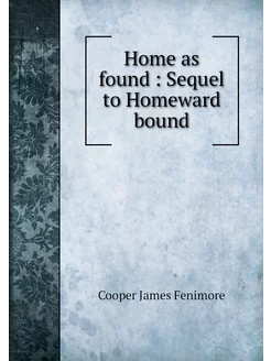 Home as found Sequel to Homeward bound