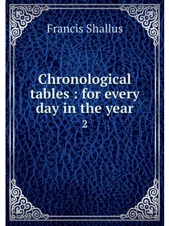 Chronological tables for every day