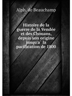 Histoire de la guerre de la Vendée e