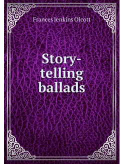 Story-telling ballads