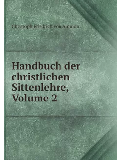 Handbuch der christlichen Sittenlehre