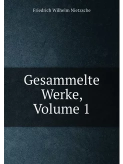 Gesammelte Werke, Volume 1