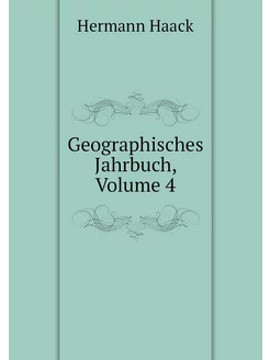 Geographisches Jahrbuch, Volume 4