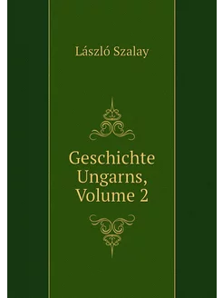 Geschichte Ungarns, Volume 2