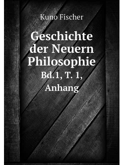 Geschichte der Neuern Philosophie. Bd