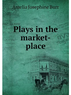 Plays in the market-place