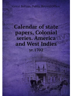 Calendar of state papers, Colonial se