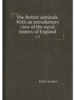 The British admirals. With an introductory view of t