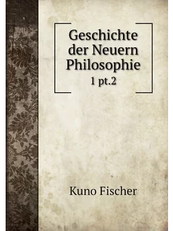 Geschichte der Neuern Philosophie. 1