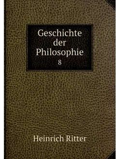 Geschichte der Philosophie. 8