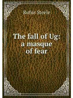 The fall of Ug a masque of fear