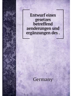 Entwurf eines gesetzes betreffend aen