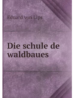 Die schule de waldbaues