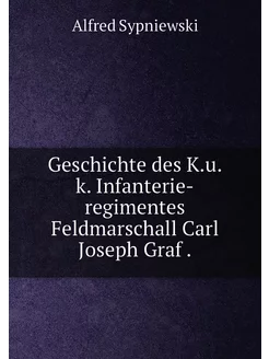 Geschichte des K.u.k. Infanterie-regi