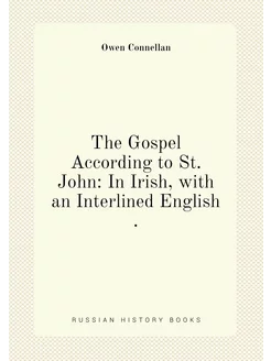 The Gospel According to St. John In Irish, with an