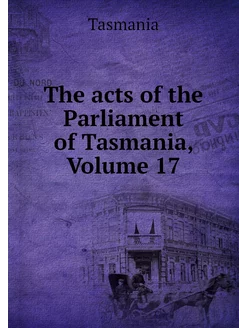 The acts of the Parliament of Tasmani