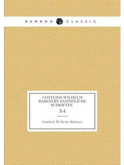 Gottlieb Wilhelm Rabeners sammtliche