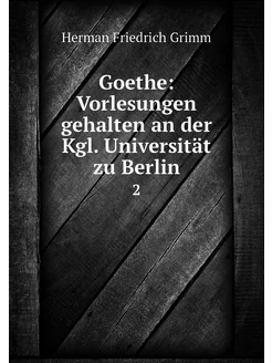 Goethe Vorlesungen gehalten an der K