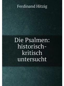 Die Psalmen historisch-kritisch untersucht