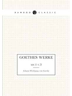 Goethes Werke. ser.1 v.3