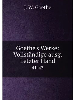 Goethe's Werke Vollständige ausg. Le