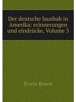 Der deutsche lausbub in Amerika erin