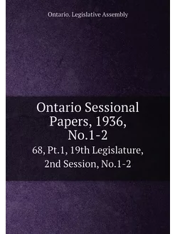 Ontario Sessional Papers, 1936, No.1-