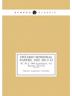 Ontario Sessional Papers, 1935, No.7-