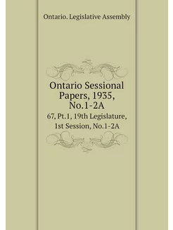 Ontario Sessional Papers, 1935, No.1-